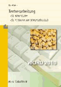 Textverarbeitung - für Mittelstufen und für 9. Klassen der Wirtschaftsschule - WORD 2010.