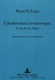 Peter václav Zima - L'ambivalence romanesque - Proust, Kafka, Musil.