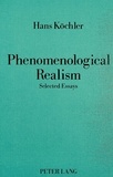 Hans Köchler - Phenomenological Realism - Selected Essays.