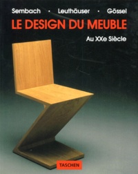 Klaus-Jürgen Sembach et Peter Gössel - Le design du meuble au XXe siècle.