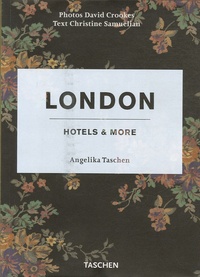 Angelika Taschen et David Crookes - London Hotels & More - Edition trilingue français-anglais-allemand.