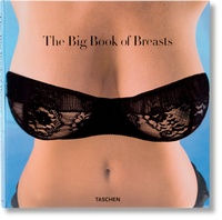 Dian Hanson et Bob Ellison - The Big Book of Breasts.