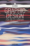 Charlotte Fiell et Peter Fiell - Graphic Design for the 21st Century.