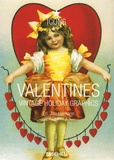Jim Heimann et Steven Heller - Valentines - Vintage Holiday Graphics.