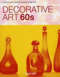 Charlotte Fiell et Peter Fiell - Decorative Art 60s.