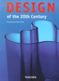 Charlotte Fiell et Peter Fiell - Design Of The 20th Century.