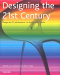 Charlotte Fiell et Peter Fiell - Le Design Du 21eme Siecle : Designing The 21st Century : Design Des 21. Jahrhunderts.