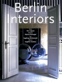 Eric Laignel et Patricia Parinejad - Berlin Interiors : Intérieurs de Berlin.