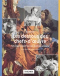 Rose-Marie Hagen et Rainer Hagen - Les Dessous Des Chefs-D'Oeuvre. Tome 3, Un Regard Neuf Sur Les Maitres Anciens.