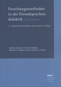 Daniela Caspari et Friederike Klippel - Forschungsmethoden in der Fremdsprachendidaktik - Ein Handbuch.