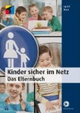 Kinder sicher im Netz - Das Elternbuch.