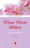 Tine Stupp - Wenn Worte blühen - Literatur de luxe. Band 6.
