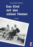 Georg Maria Hofmann - Das Kind mit den sieben Namen - Roman.