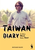 Richard Mann - Taiwan Diary - Or When West Meets East.
