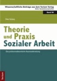 Theorie und Praxis Sozialer Arbeit - Eine professionstheoretische Auseinandersetzung.