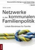 Netzwerke in der kommunalen Familienpolitik - Lokale Bündnisse für Familie.