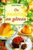 Anne Wilson - Du Pudding Au Gateau.