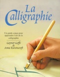 Anna Ravenscroft et Gaynor Goffe - La Calligraphie.