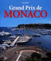 Hartmut Lehbrink et Rainer Schlegelmilch - Grand Prix De Monaco. Profile Of A Legend, Edition Trilingue Francais-Anglais-Allemand.