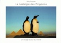 Willy Puchner - La Nostalgie Des Pingouins. Un Voyage Autour Du Monde.