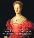 Barbara Topper et Christiane Stukenbrock - 1000 Chefs-D'Oeuvre De La Peinture Europeenne Du Xiiieme Au Xixeme Siecle.