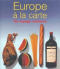 Günter Beer et  Collectif - Europe A La Carte. Un Voyage Culinaire.