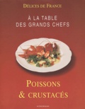  Collectif - A La Table Des Grands Chefs : Poissons Et Crustaces.