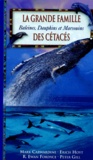 Peter Gill et Mark Carwardine - La Grande Famille Des Cetaces. Baleines, Dauphins, Et Marsouins.