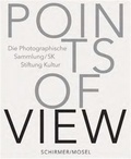  Schirmer/Mosel - Points of View - Die Photographische Sammlung SK Stiftung Kultur.