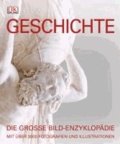 Geschichte - Die große Bild-Enzyklopädie mit über 3000 Fotografien und Illustrationen.