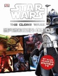 Star Wars The Clone Wars Episoden-Guide - Mit allen Folgen der Staffeln 1-5.