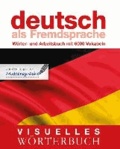 Visuelles Wörterbuch Deutsch als Fremdsprache - Wörter- und Arbeitsbuch mit 6000 Vokabeln.