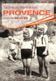 Brigitte Calame - Notre enfance en Provence - Années 40 et 50.
