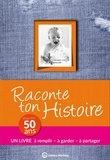 Claire Chamot - Raconte ton histoire - Pour tes 50 ans.