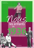 Monique Brun - Nous, les enfants de 1936 - De la naissance à l'âge adulte.