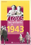 Andrée Bergstein - Nous, les enfants de 1943 - De la naissance à l'âge adulte.