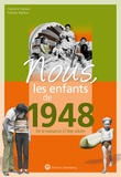 Capucine Vignaux et Francois Vignaux - Nous, les enfants de 1948 - De la naissance à l'âge adulte.