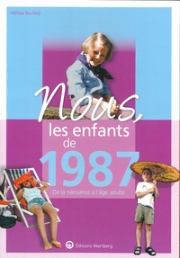 Mélissa Boufedji - Nous, les enfants de 1987 - De la naissance à l'âge adulte.