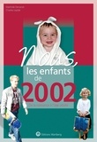 Charles Leyldé et Mathilde Denanot - Nous, les enfants de 2002 - De la naissance à l'âge adulte.
