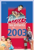 Théo Helleu et Pascal Helleu - Nous, les enfants de 2003 - De la naissance à l'âge adulte.