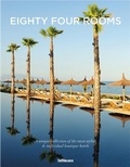 Sebastian Schöllgen - Eighty Four Rooms - A unique collection of the most stylish & individual boutique hotels.