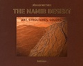 Jürgen Wettke - The Namib Desert - Art, Structures, Colors.