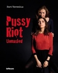 Bert Verwelius - Pussy Riot Unmasked - Edition en anglais-allemand-néerlandais.