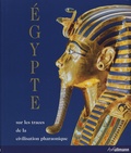 Regine Schulz et Matthias Seidel - L'Egypte - Sur les traces de la civilisation pharaonique.