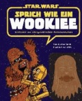 STAR WARS Sprich wie ein Wookiee - Leitfaden zur intergalaktischen Kommunikation, Buch mit Soundkonsole.