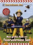 Feuerwehrmann Sam - Mein großes Buch von Feuerwehrmann Sam.