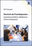 Deutsch als Fremdsprache - Spracherwerblich reflektierte Unterrichtspraxis.