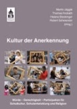 Kultur der Anerkennung - Würde - Gerechtigkeit - Partizipation für Schulkultur, Schulentwicklung und Religion.