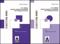E.E. Geißlers integrativ-edukative Fachdidaktik des Pädagogikunterrichts - Teil 1 + Teil 2: Rekonstruktion der Manuskripte + Darstellung - Einordnung - Kritik.