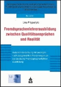 Fremdsprachenlehrerausbildung zwischen Qualitätsansprüchen und Realität - Auseinandersetzung mit exemplarisch ausgewählten Forderungen an die deutsche Fremdsprachenlehrerausbildung.